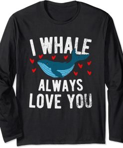 I whale always love you - cute Orca Long Sleeve T-Shirt