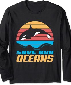 Retro Save Our Oceans Save Orca Whales Environmental Protest Long Sleeve T-Shirt