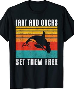 Fart and Orcas set them Free funny Orca Whale T-Shirt