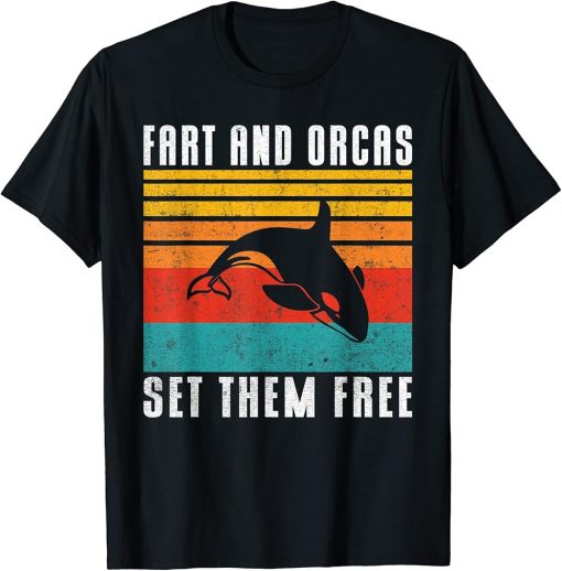 Fart and Orcas set them Free funny Orca Whale T-Shirt